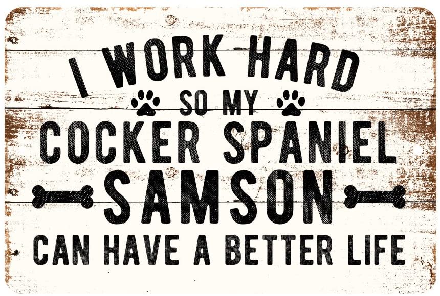 Personalized Rustic I Work Hard So My Cocker Spaniel Can Have a Better Life Metal Sign