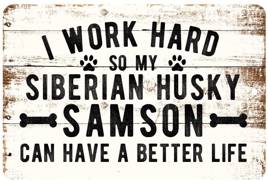 Personalized Rustic I Work Hard So My Siberian Husky Can Have a Better Life Metal Sign
