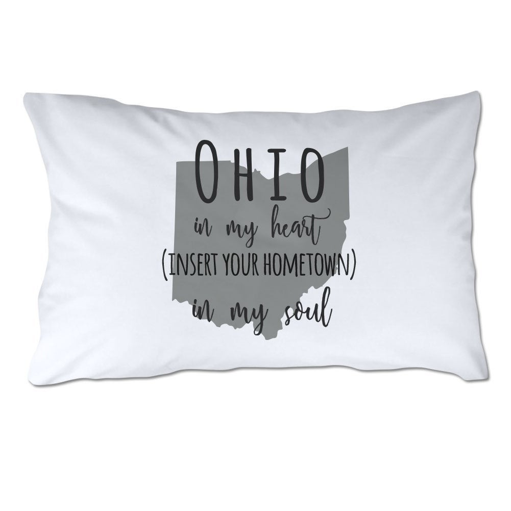 Customized Ohio in My Heart [YOUR HOMETOWN] in My Soul Pillowcase