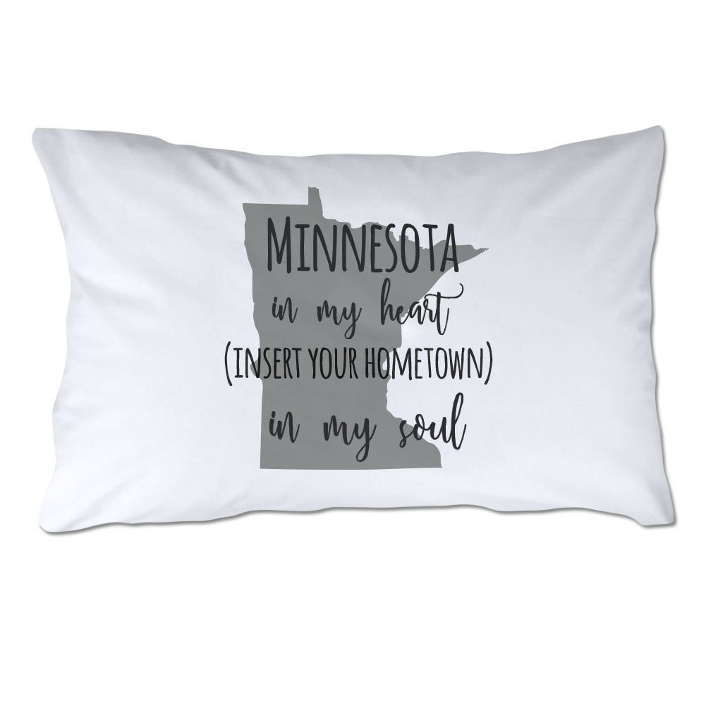 Customized Minnesota in My Heart [YOUR HOMETOWN] in My Soul Pillowcase