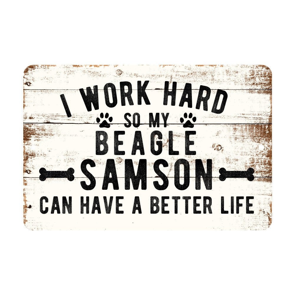 Personalized Rustic I Work Hard So My Beagle Can Have a Better Life Metal Sign