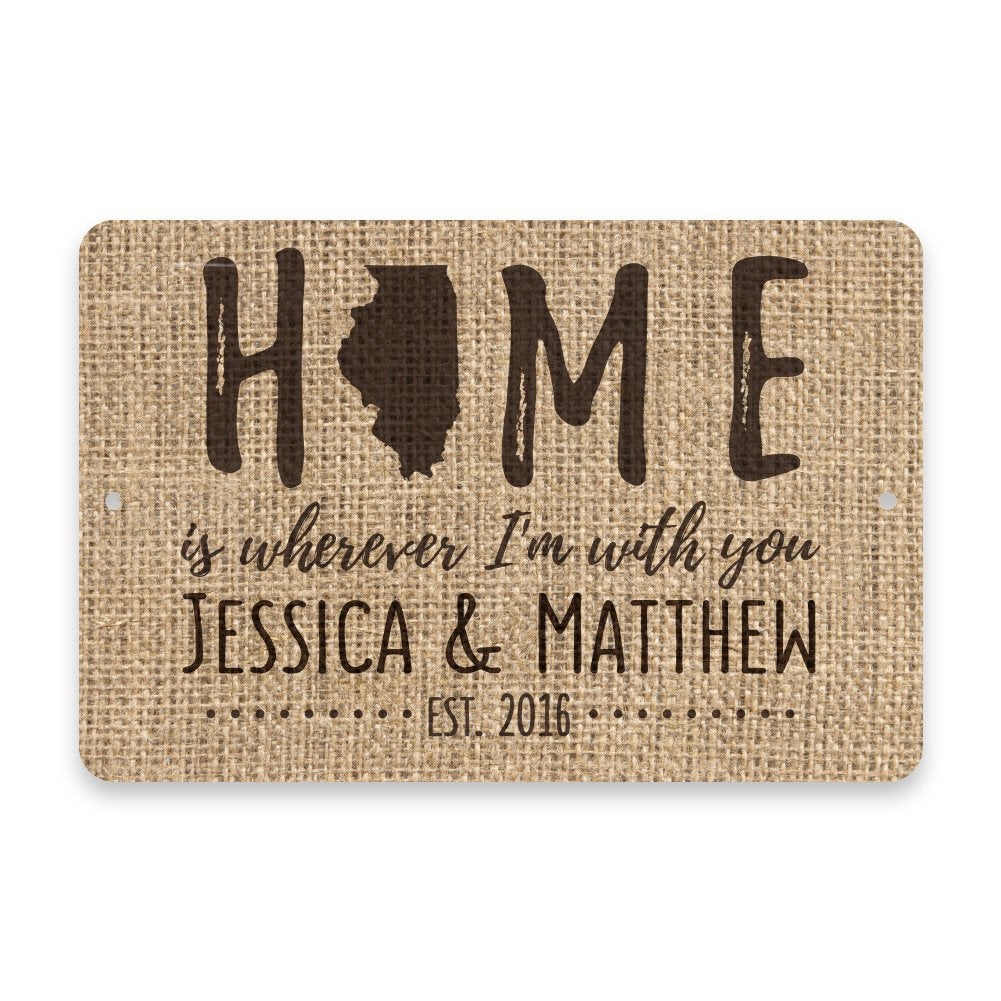 Personalized Burlap Illinois Home is Wherever I'm with You Metal Room Sign
