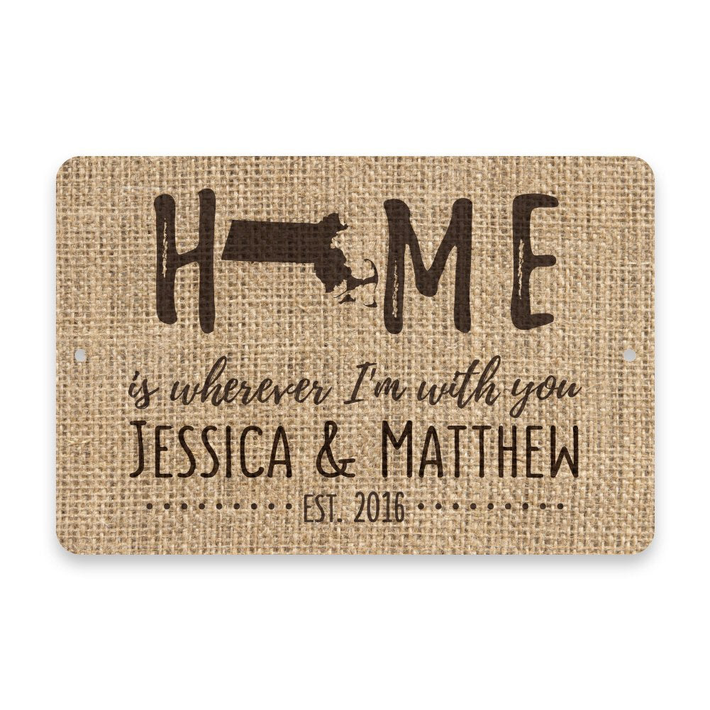 Personalized Burlap Massachusetts Home is Wherever I'm with You Metal Room Sign