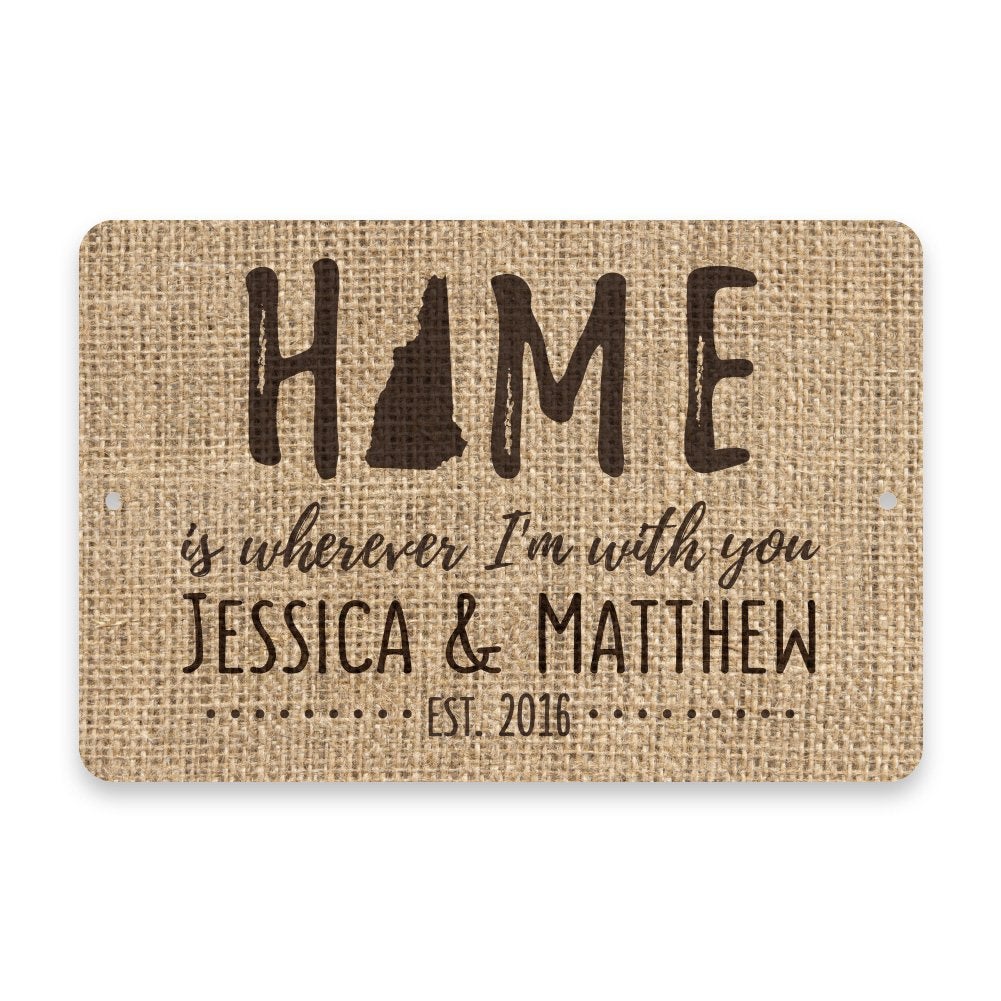 Personalized Burlap New Hampshire Home is Wherever I'm with You Metal Room Sign