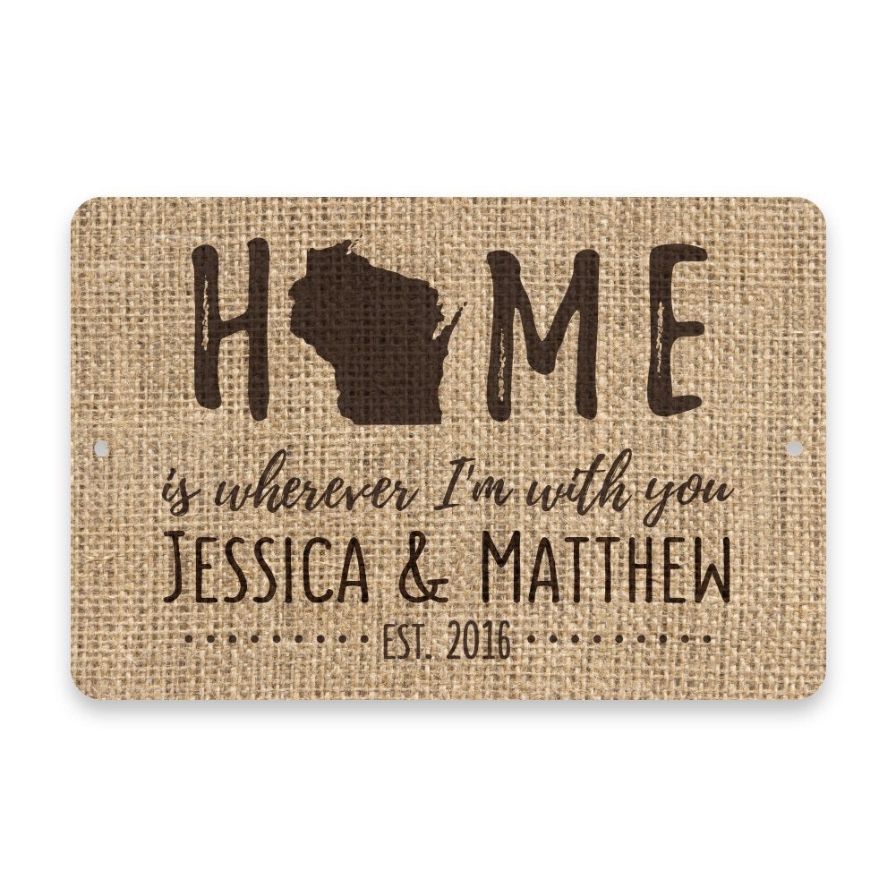 Personalized Burlap Wisconsin Home is Wherever I'm with You Metal Room Sign