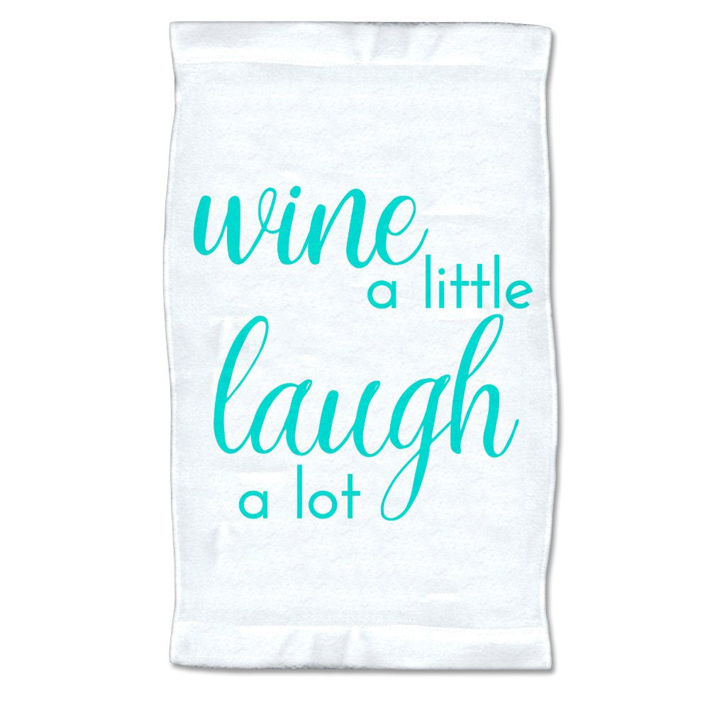 Small Wine a Little, Laugh a Lot Towel