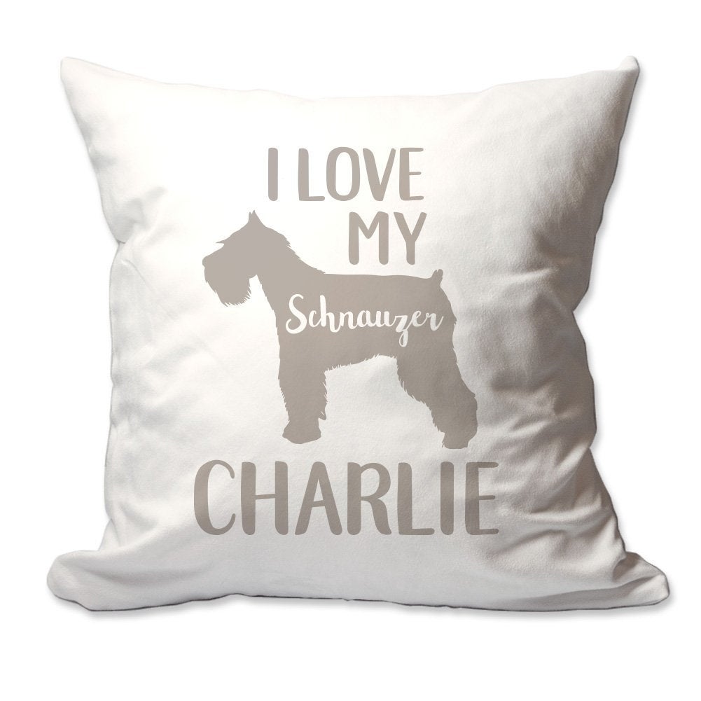 Personalized I Love My Schnauzer Throw Pillow  - Cover Only OR Cover with Insert