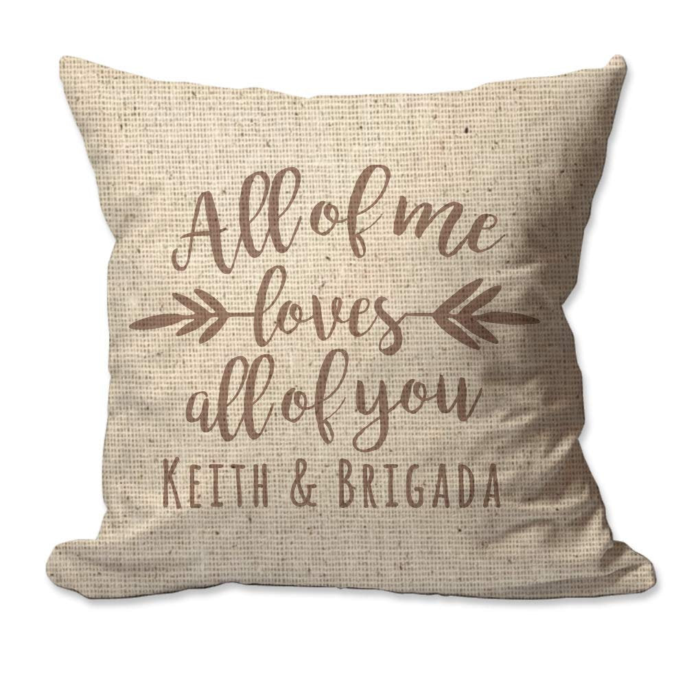 Personalized All of Me Loves All of You Textured Linen Textured Linen Throw Pillow  - Cover Only OR Cover with Insert