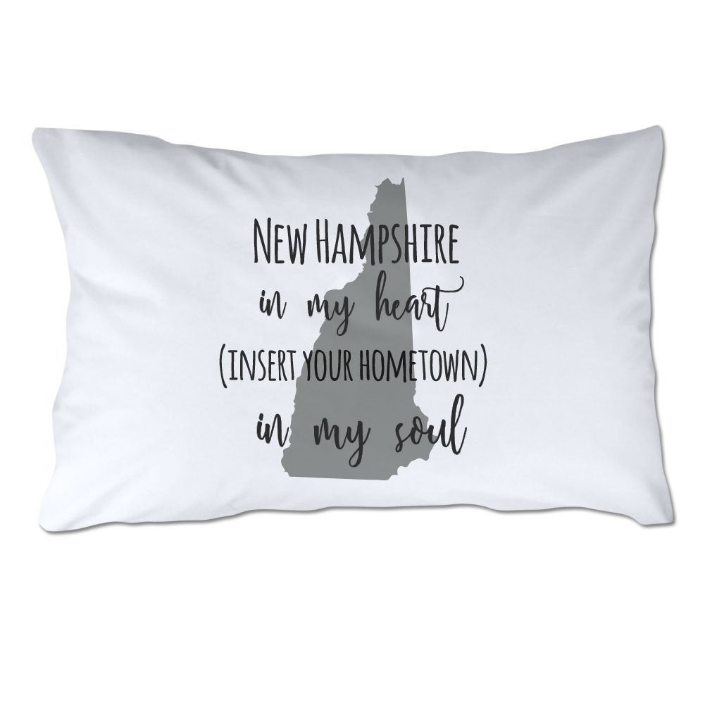 Customized New Hampshire in My Heart [YOUR HOMETOWN] in My Soul Pillowcase