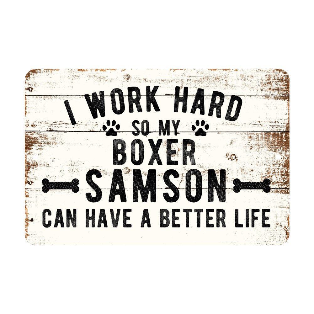 Personalized Rustic I Work Hard So My Boxer Can Have a Better Life Metal Sign