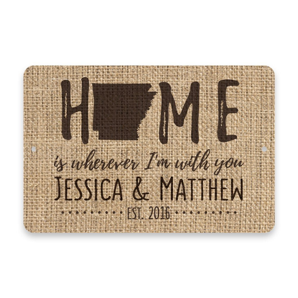 Personalized Burlap Arkansas Home is Wherever I'm with You Metal Room Sign