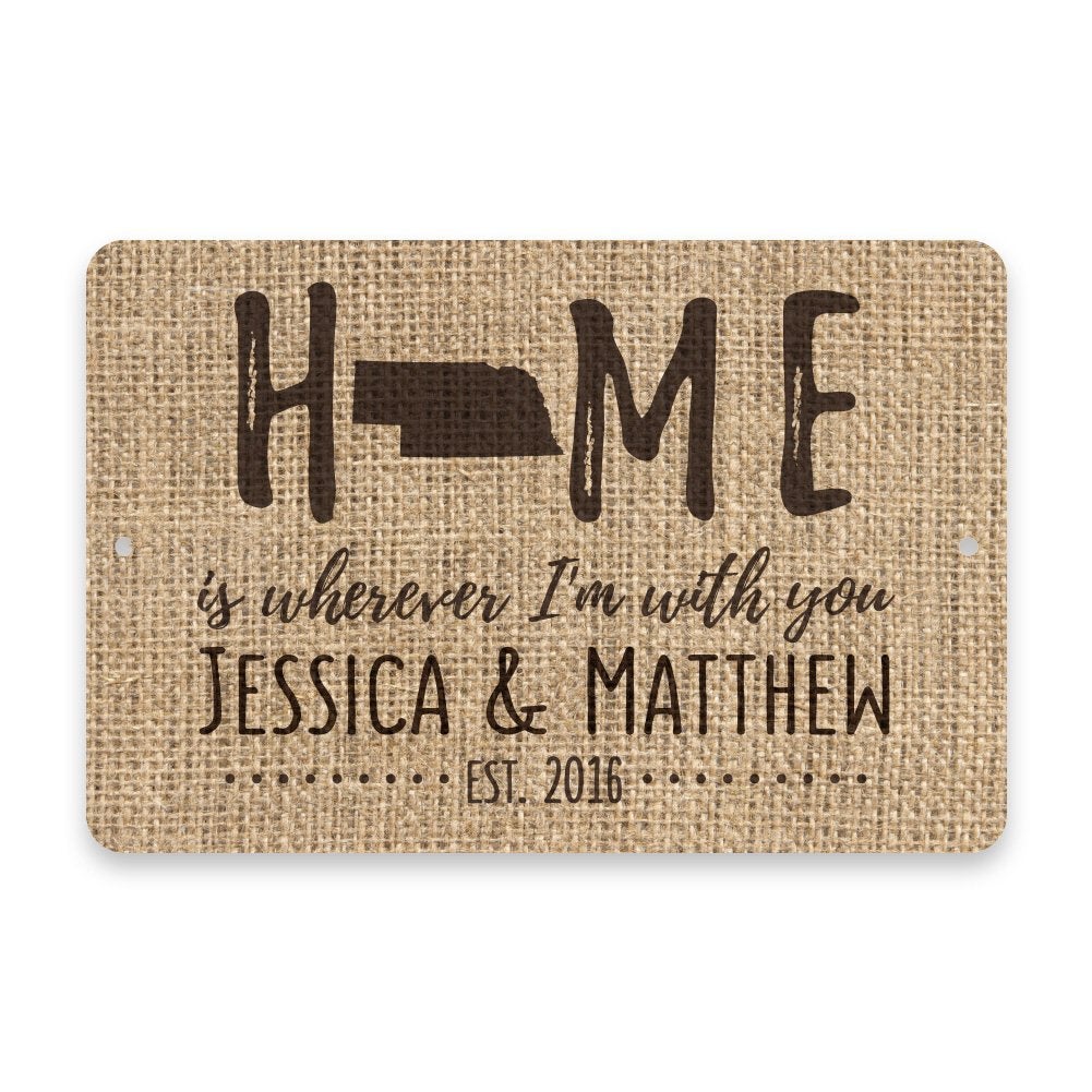 Personalized Burlap Nebraska Home is Wherever I'm with You Metal Room Sign