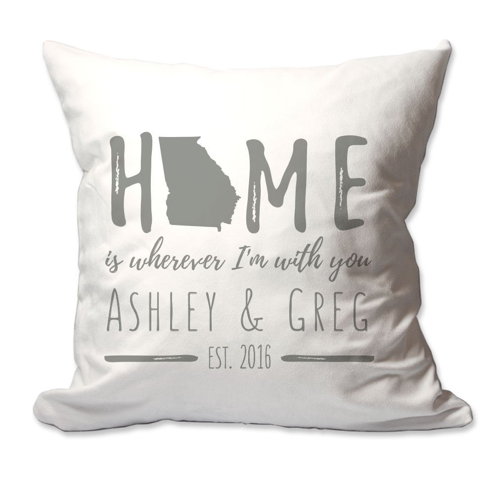 Personalized Georgia Home is Wherever I'm with You Throw Pillow  - Cover Only OR Cover with Insert