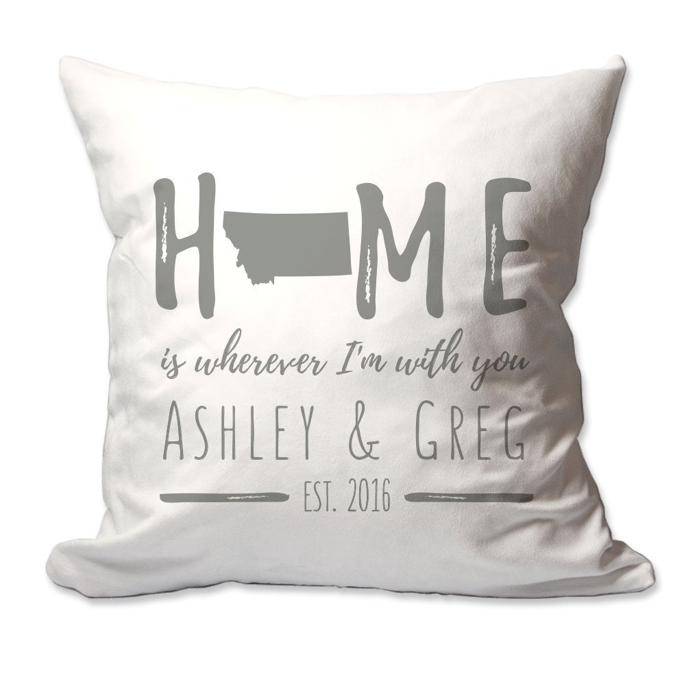 Personalized Montana Home is Wherever I'm with You Throw Pillow  - Cover Only OR Cover with Insert