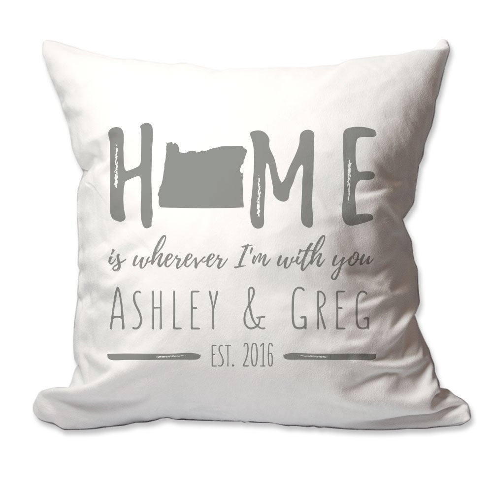 Personalized Oregon Home is Wherever I'm with You Throw Pillow  - Cover Only OR Cover with Insert