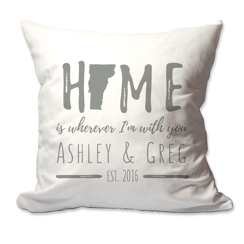Personalized Vermont Home is Wherever I'm with You Throw Pillow  - Cover Only OR Cover with Insert