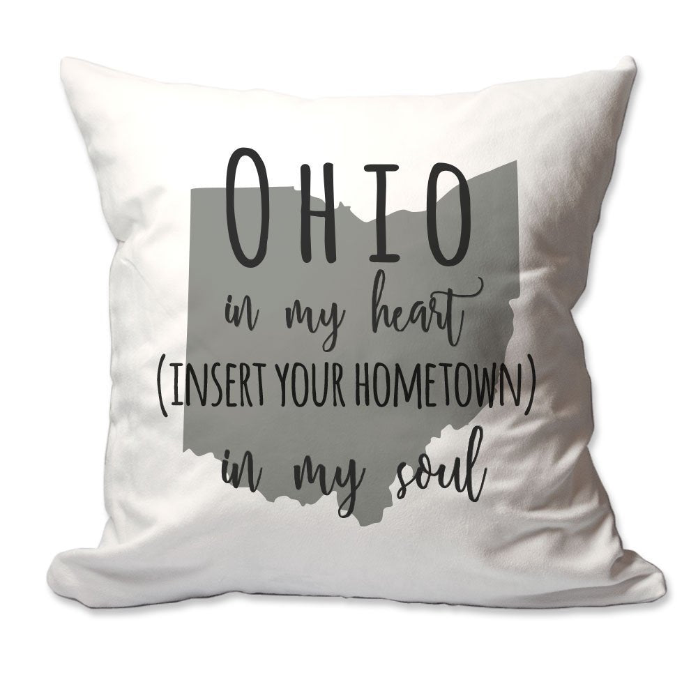 Customized Ohio in My Heart [Your Hometown] in My Soul Throw Pillow  - Cover Only OR Cover with Insert