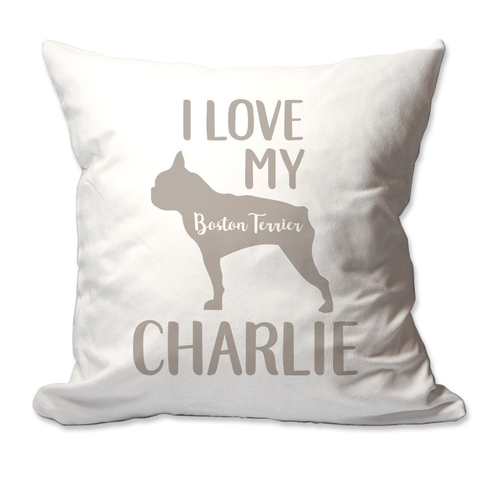 Personalized I Love My Boston Terrier Throw Pillow  - Cover Only OR Cover with Insert