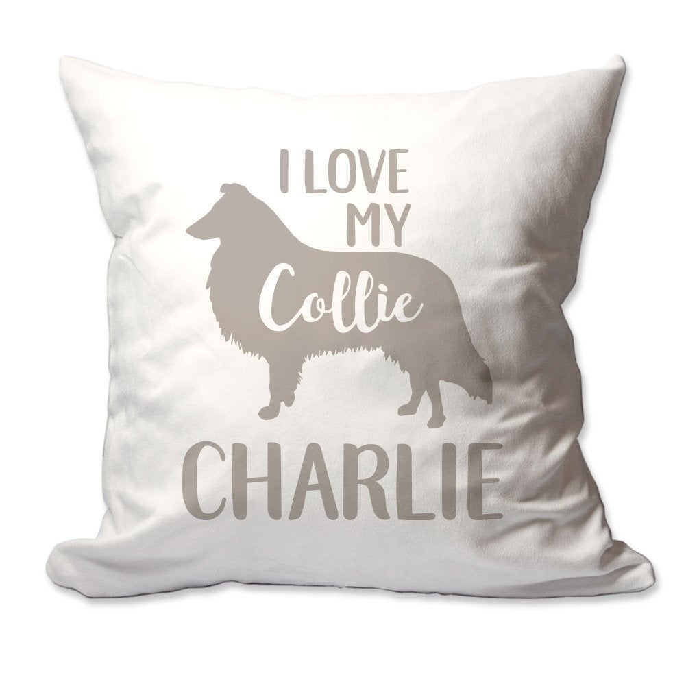 Personalized I Love My Collie Throw Pillow  - Cover Only OR Cover with Insert