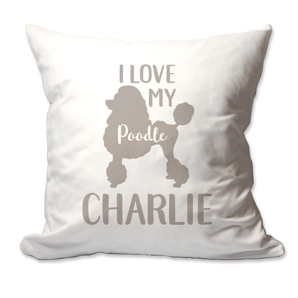 Personalized I Love My Poodle Throw Pillow  - Cover Only OR Cover with Insert