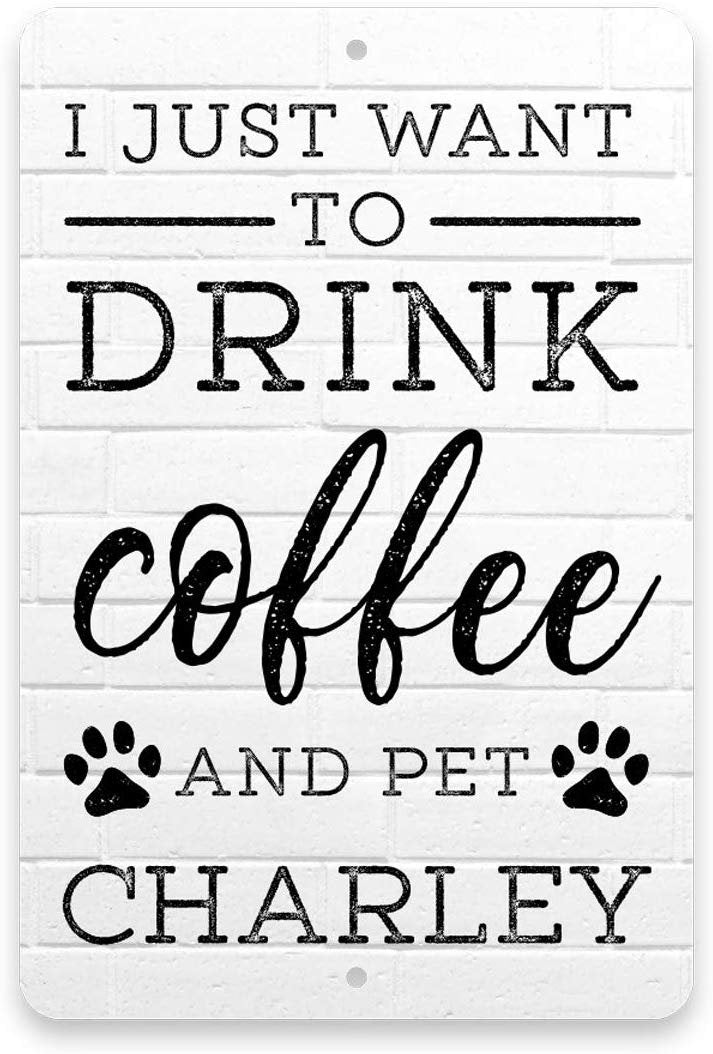 Personalized Drink Coffee and Pet The Dog Metal Sign 8 X 12