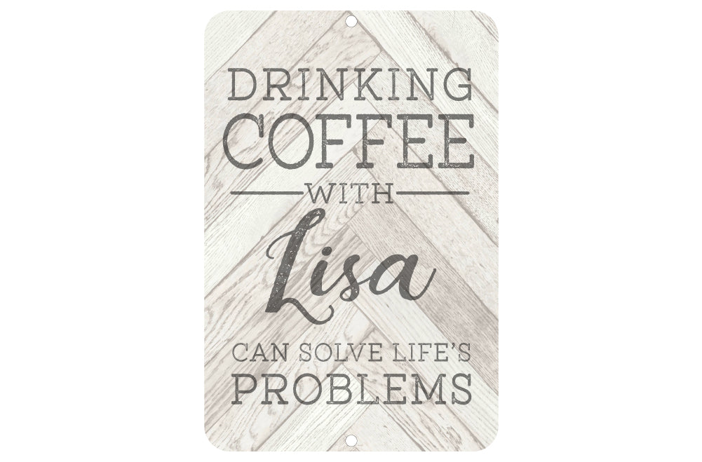 Personalized Coffee Drinking Solving Problems Metal Sign 8 X 12