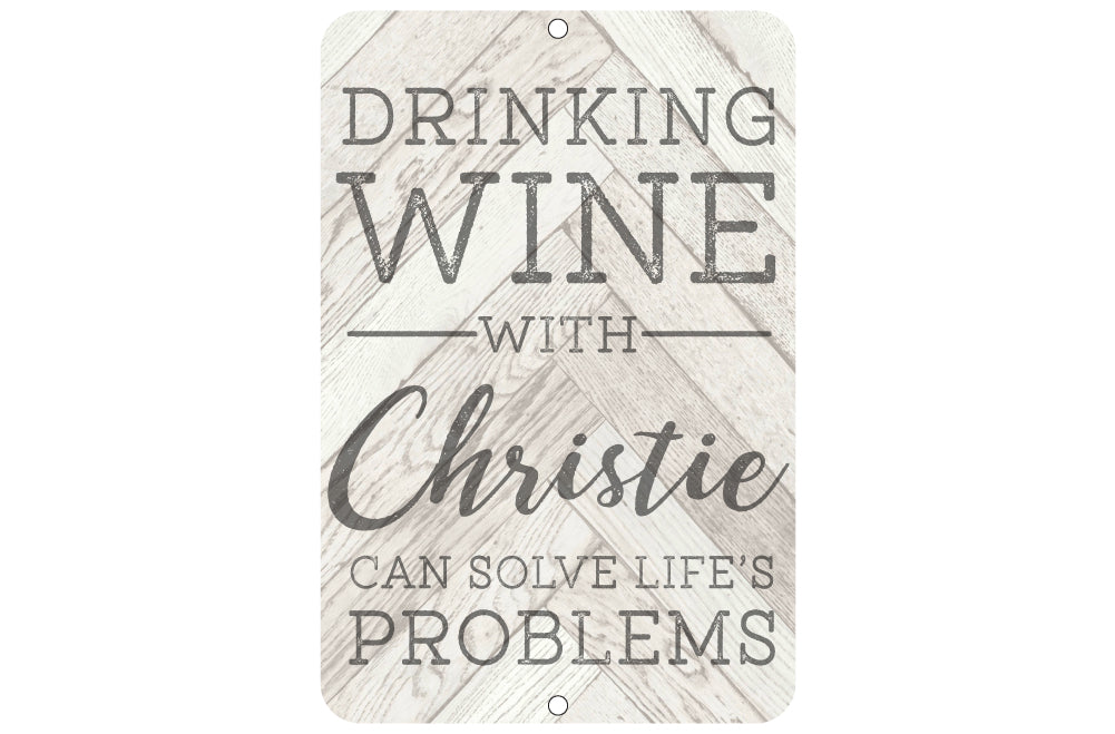 Personalized Wine Drinking Solving Problems Metal Sign 8 X 12