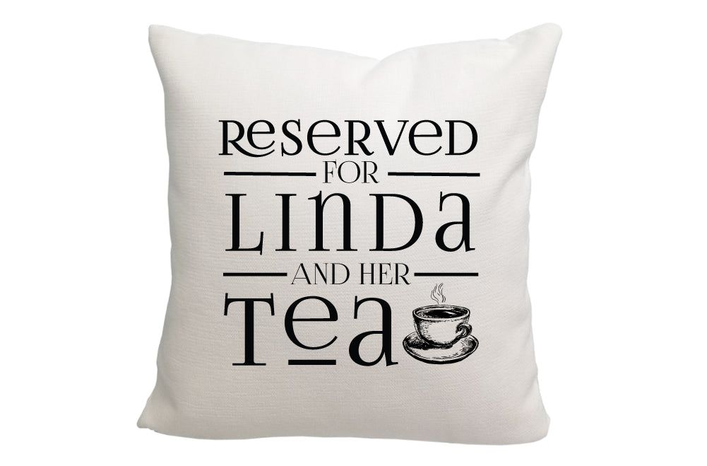 Personalized Reserved for Tea Throw Pillow