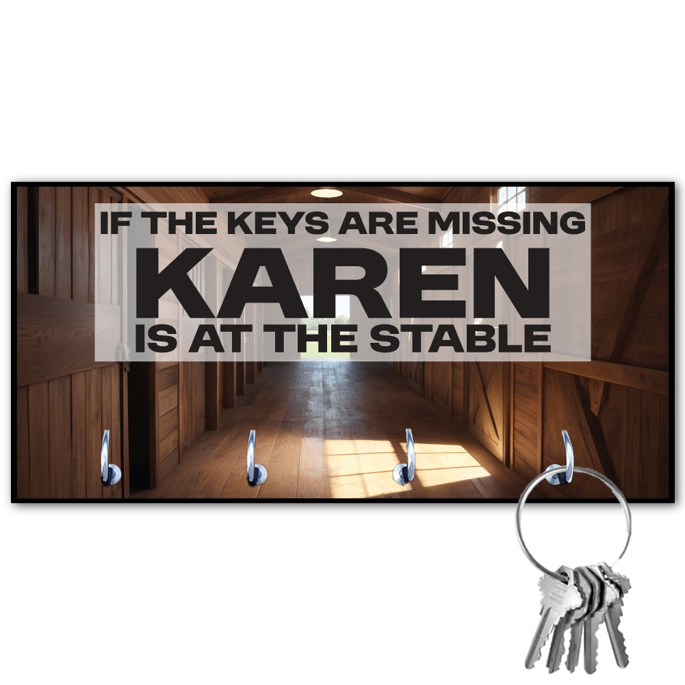 Personalized If the Keys Are Missing At the Stable Key Hanger