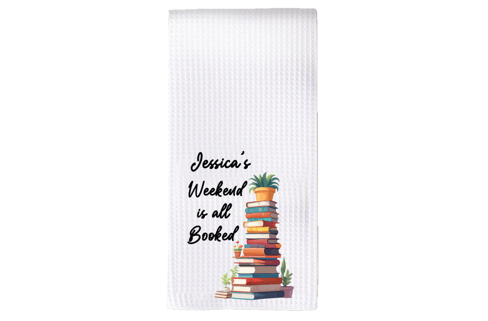 Personalized Weekend is all Booked Tea Towel