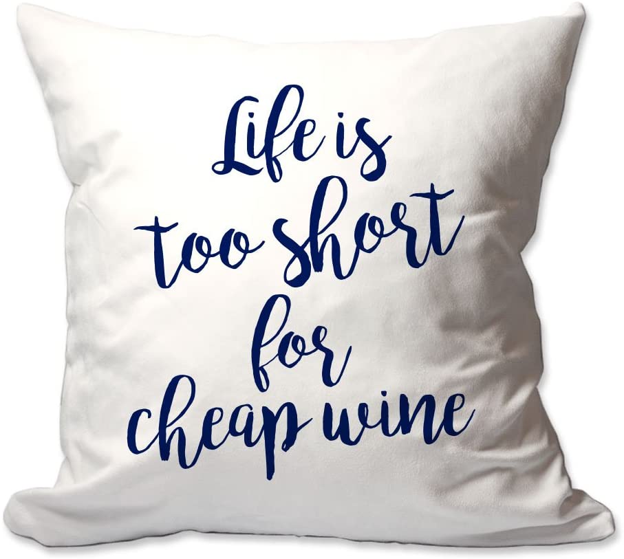 Life is Too Short Wine Throw Pillow  - Cover Only OR Cover with Insert