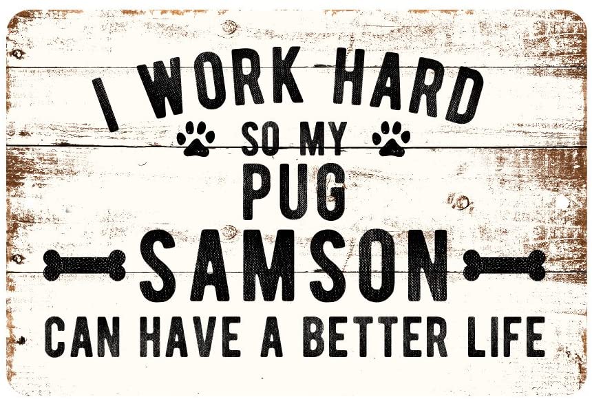 Personalized Rustic I Work Hard So My Pug Can Have a Better Life Metal Sign