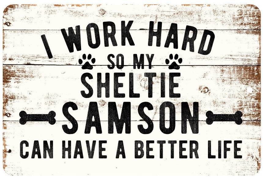 Personalized Rustic I Work Hard So My Sheltie Can Have a Better Life Metal Sign