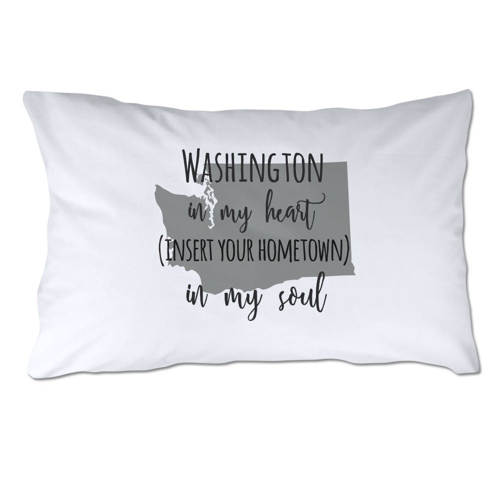 Customized Washington in My Heart [YOUR HOMETOWN] in My Soul Pillowcase