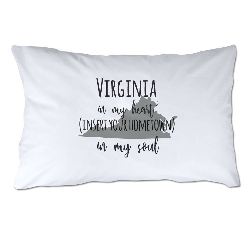 Customized Virginia in My Heart [YOUR HOMETOWN] in My Soul Pillowcase
