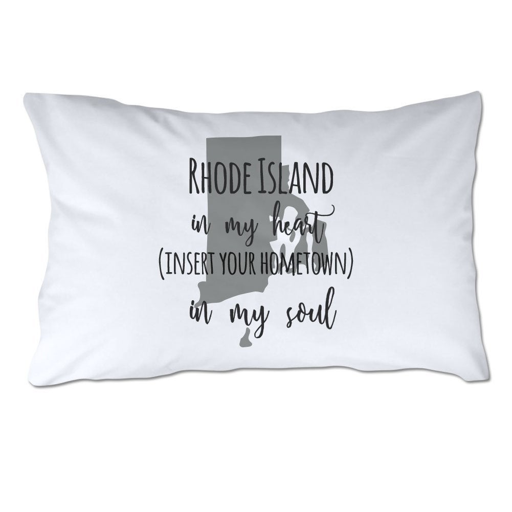 Customized Rhode Island in My Heart [YOUR HOMETOWN] in My Soul Pillowcase