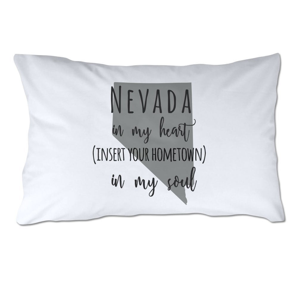 Customized Nevada in My Heart [YOUR HOMETOWN] in My Soul Pillowcase