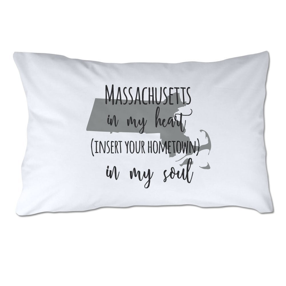 Customized Massachusetts in My Heart [YOUR HOMETOWN] in My Soul Pillowcase