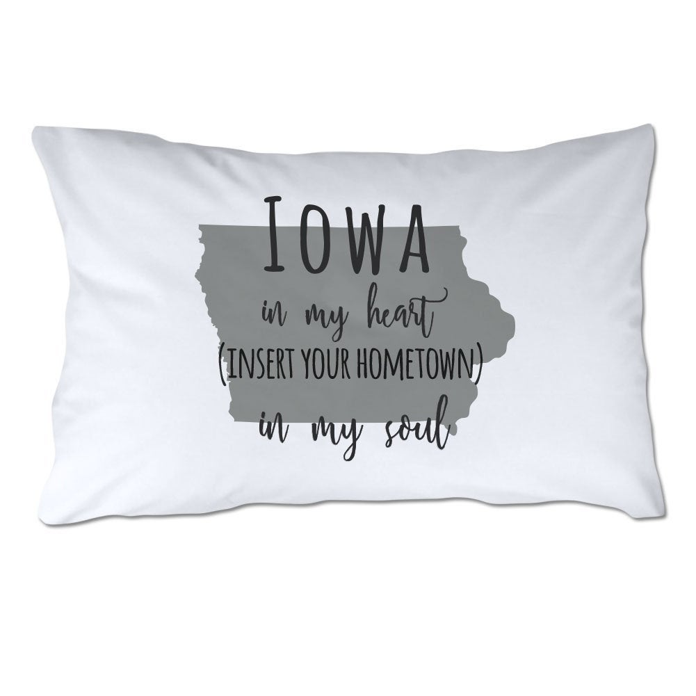 Customized Iowa in My Heart [YOUR HOMETOWN] in My Soul Pillowcase