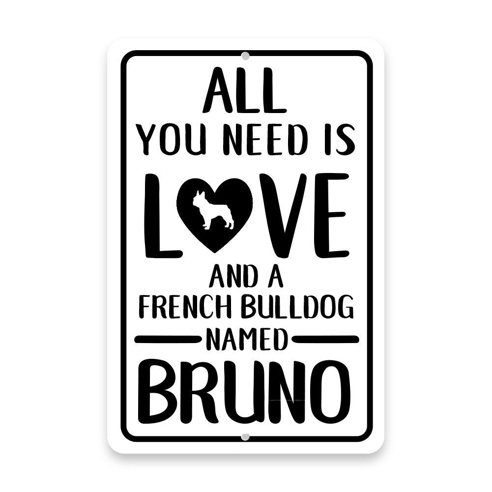 Personalized All You Need is Love and a French Bulldog Metal Room Sign
