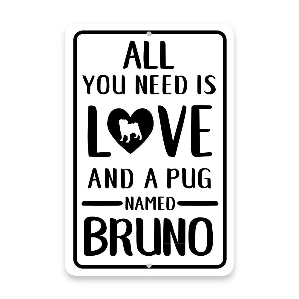Personalized All You Need is Love and a Pug Metal Room Sign