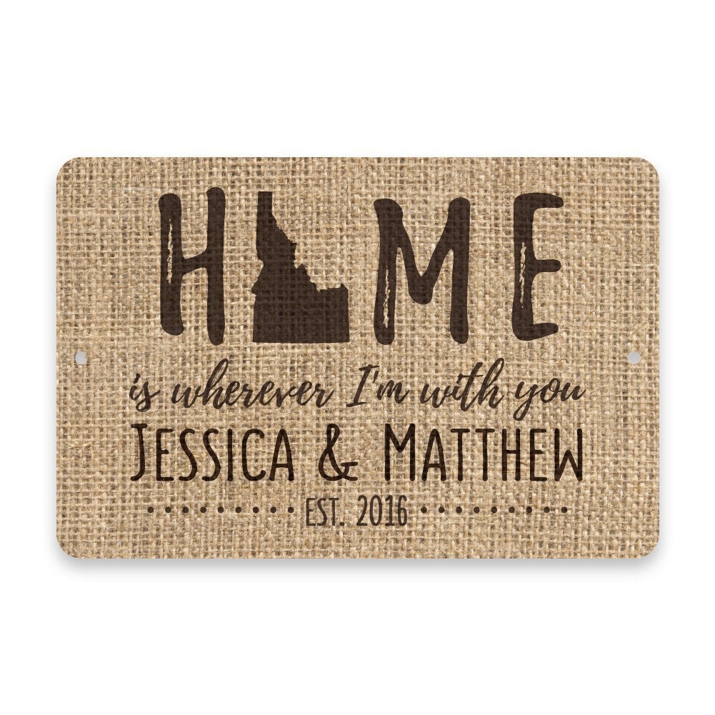 Personalized Burlap Idaho Home is Wherever I'm with You Metal Room Sign