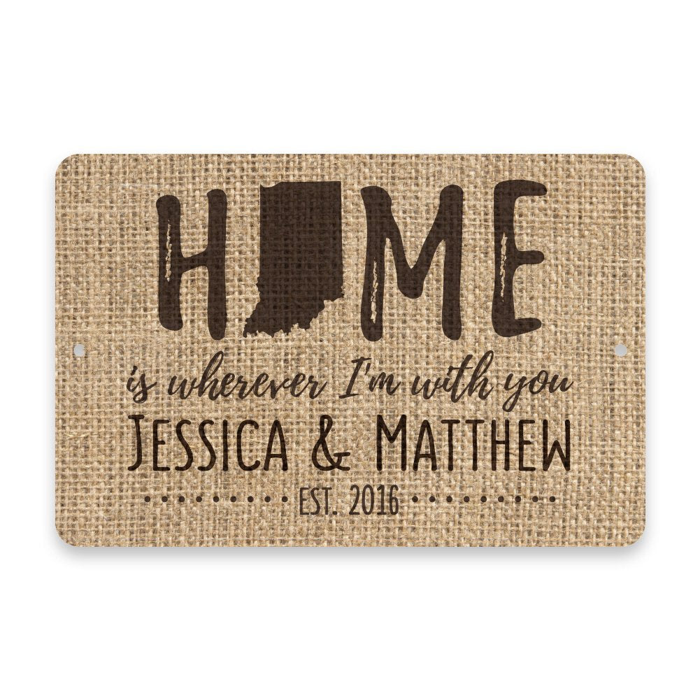 Personalized Burlap Indiana Home is Wherever I'm with You Metal Room Sign