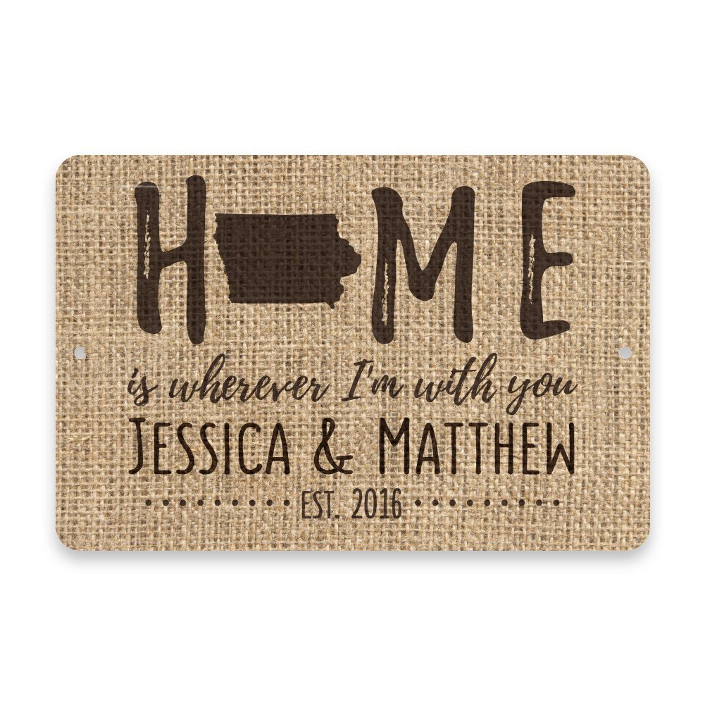 Personalized Burlap Iowa Home is Wherever I'm with You Metal Room Sign