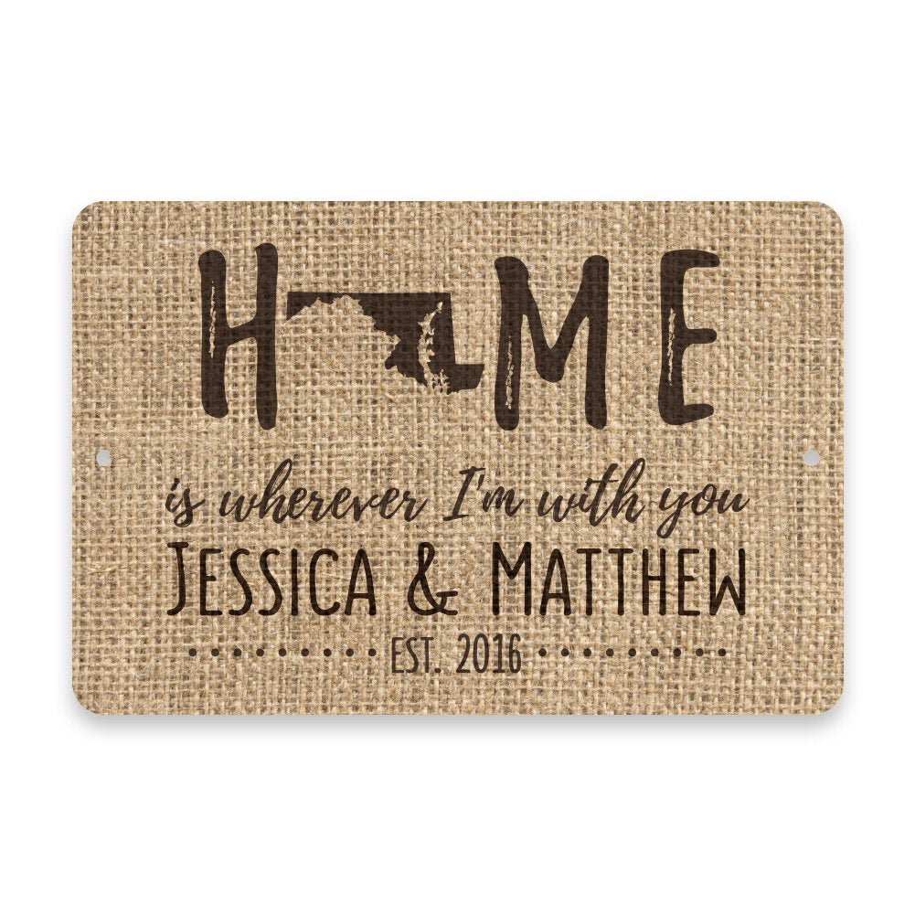Personalized Burlap Maryland Home is Wherever I'm with You Metal Room Sign