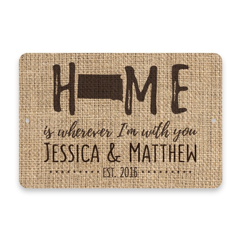 Personalized Burlap South Dakota Home is Wherever I'm with You Metal Room Sign