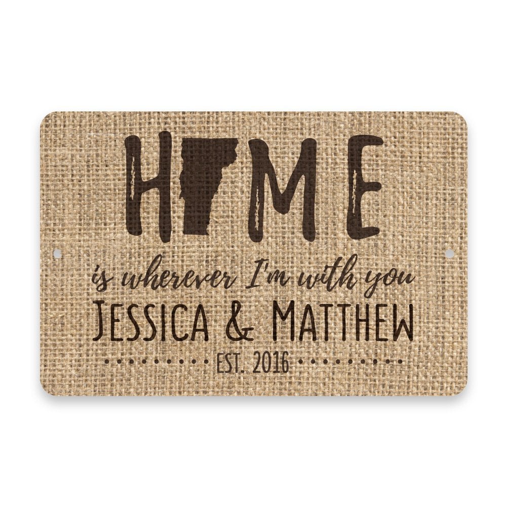 Personalized Burlap Vermont Home is Wherever I'm with You Metal Room Sign