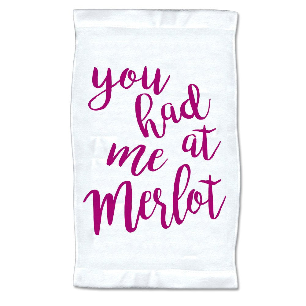 Small You Had Me at Merlot Towel