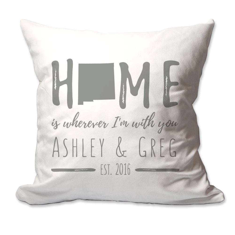Personalized New Mexico Home is Wherever I'm with You Throw Pillow  - Cover Only OR Cover with Insert