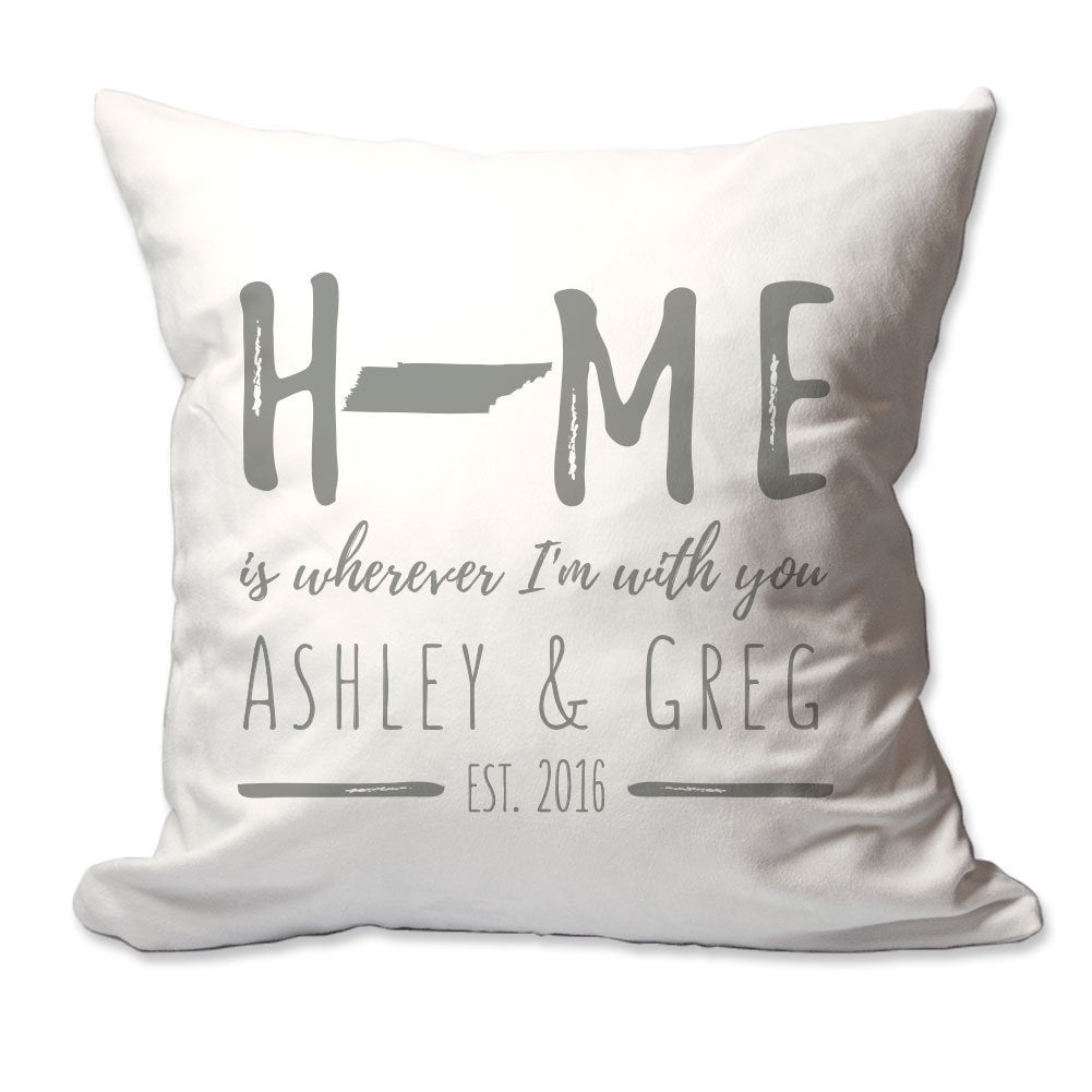 Personalized Tennessee Home is Wherever I'm with You Throw Pillow  - Cover Only OR Cover with Insert